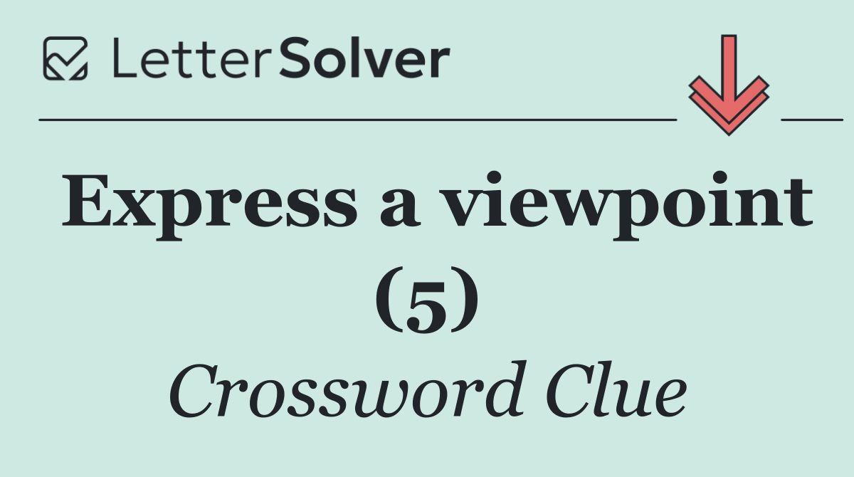Express a viewpoint (5)