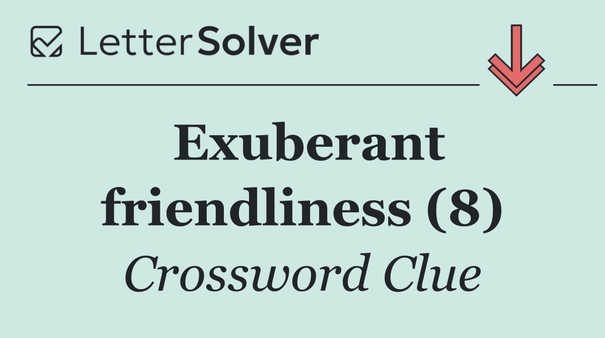 Exuberant friendliness (8)