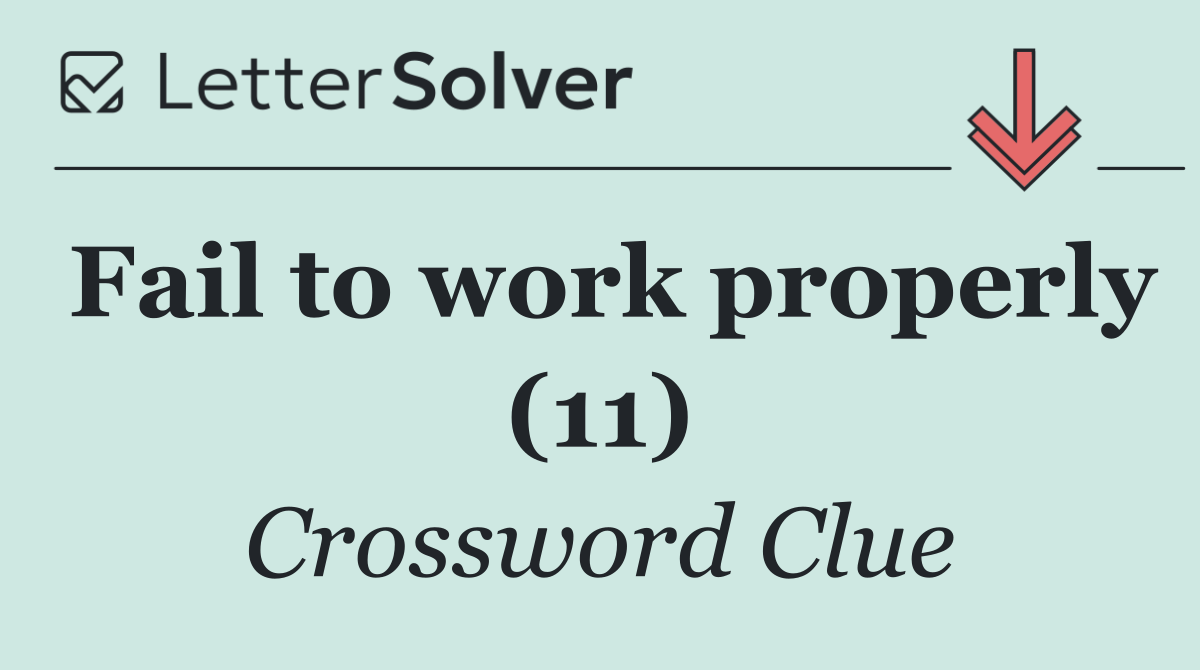Fail to work properly (11)