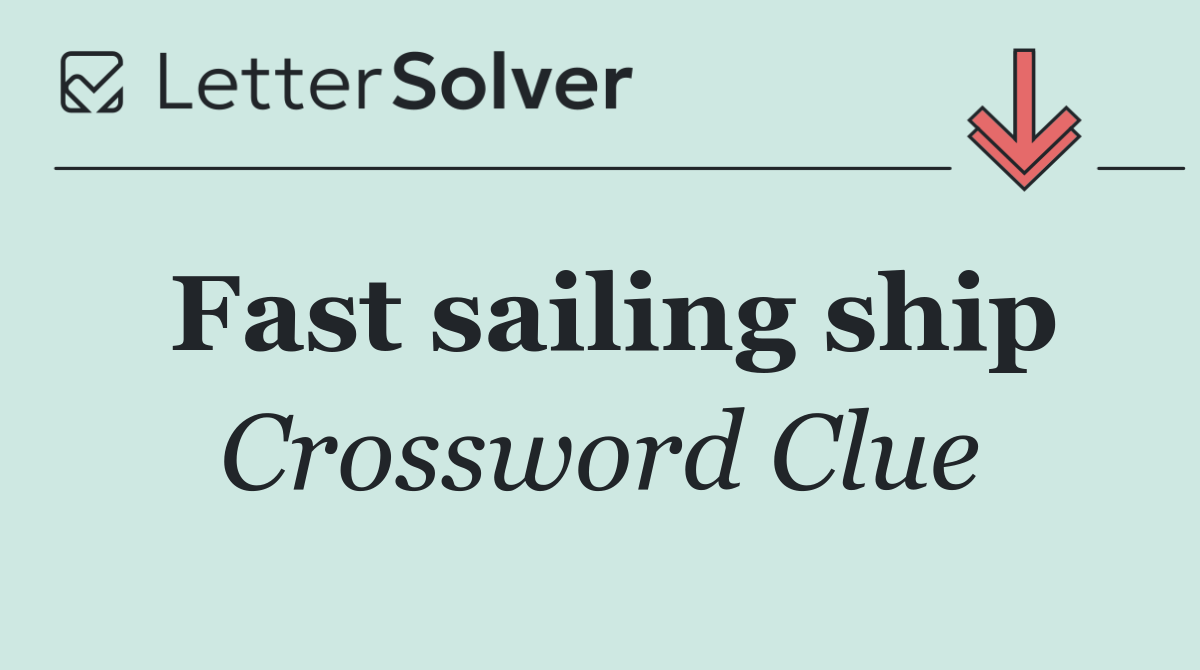 Fast sailing ship