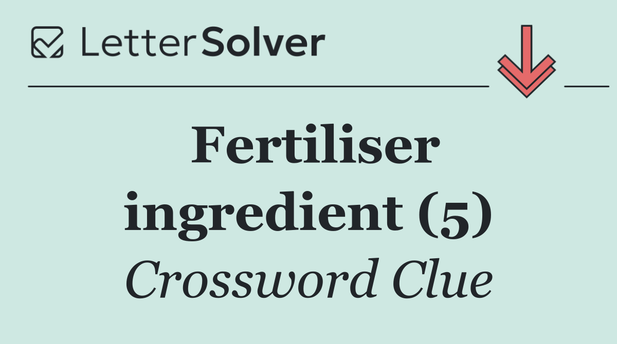 Fertiliser ingredient (5)