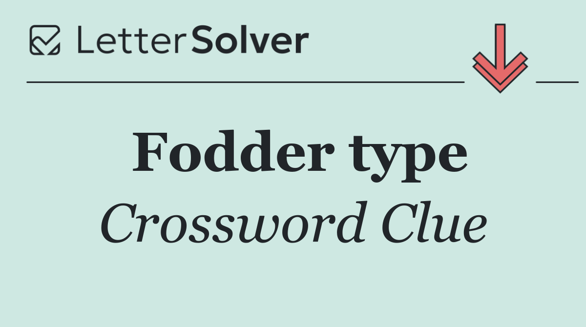 Fodder type