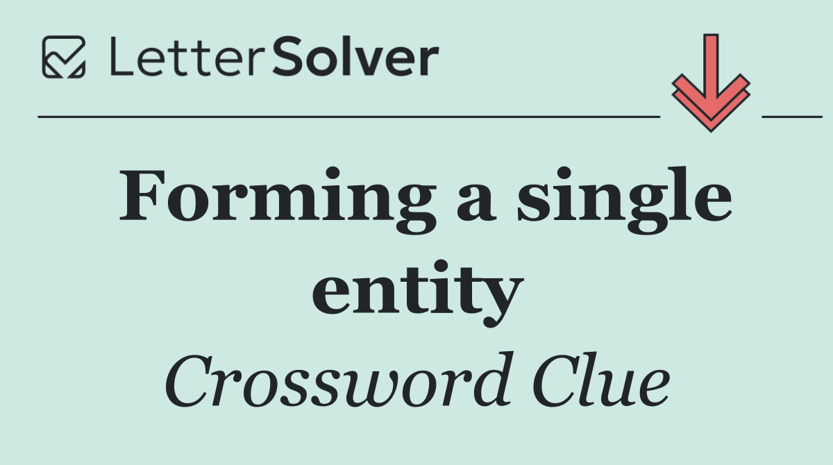 Forming a single entity