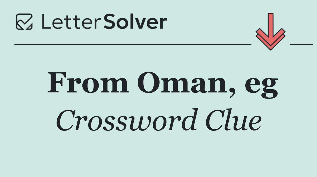 From Oman, eg