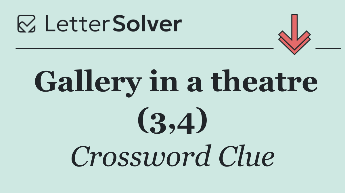 Gallery in a theatre (3,4)
