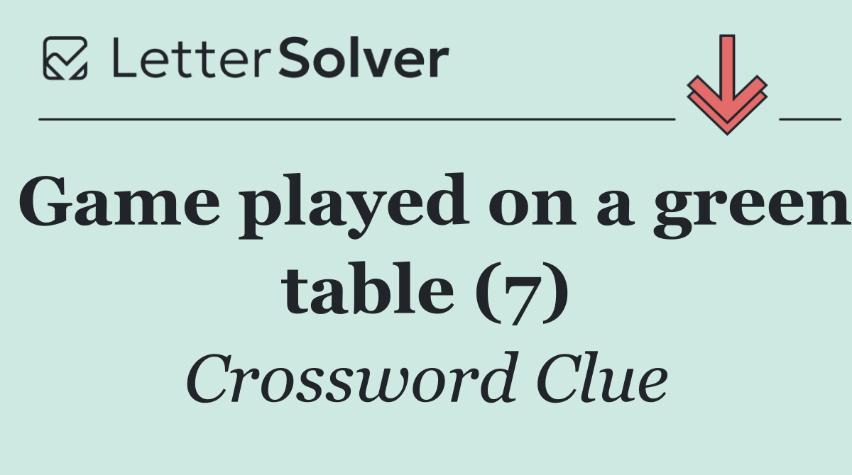 Game played on a green table (7)