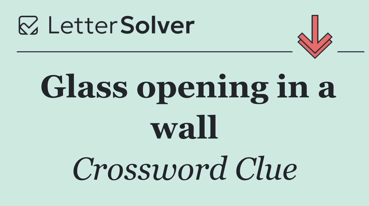 Glass opening in a wall