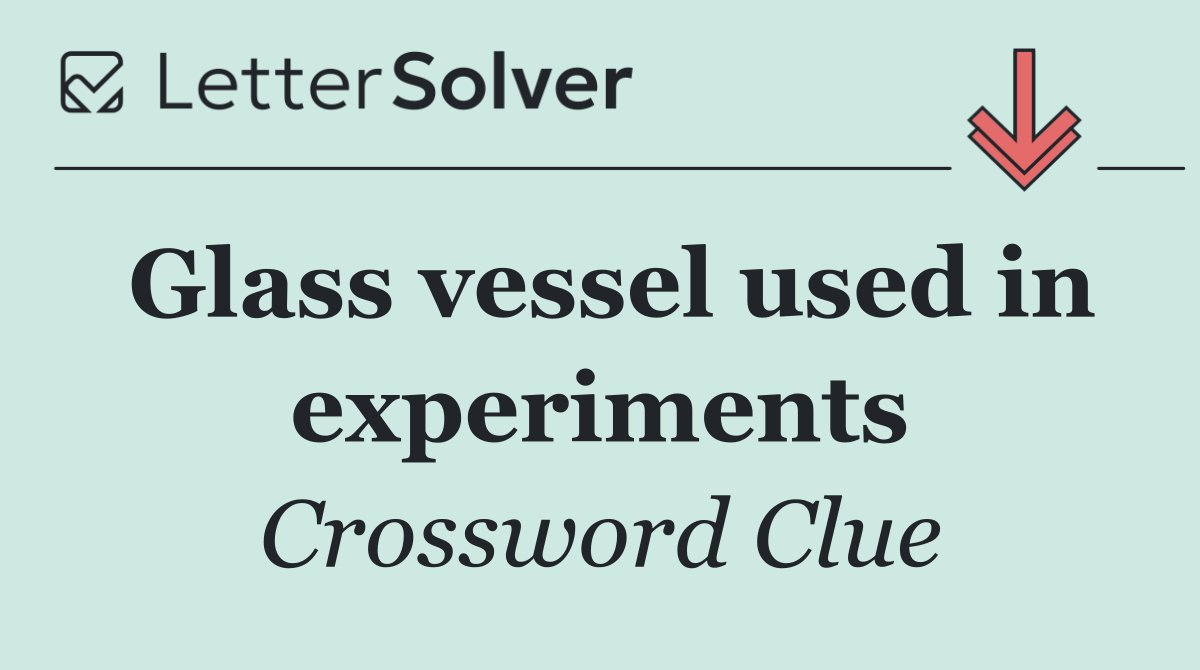 Glass vessel used in experiments