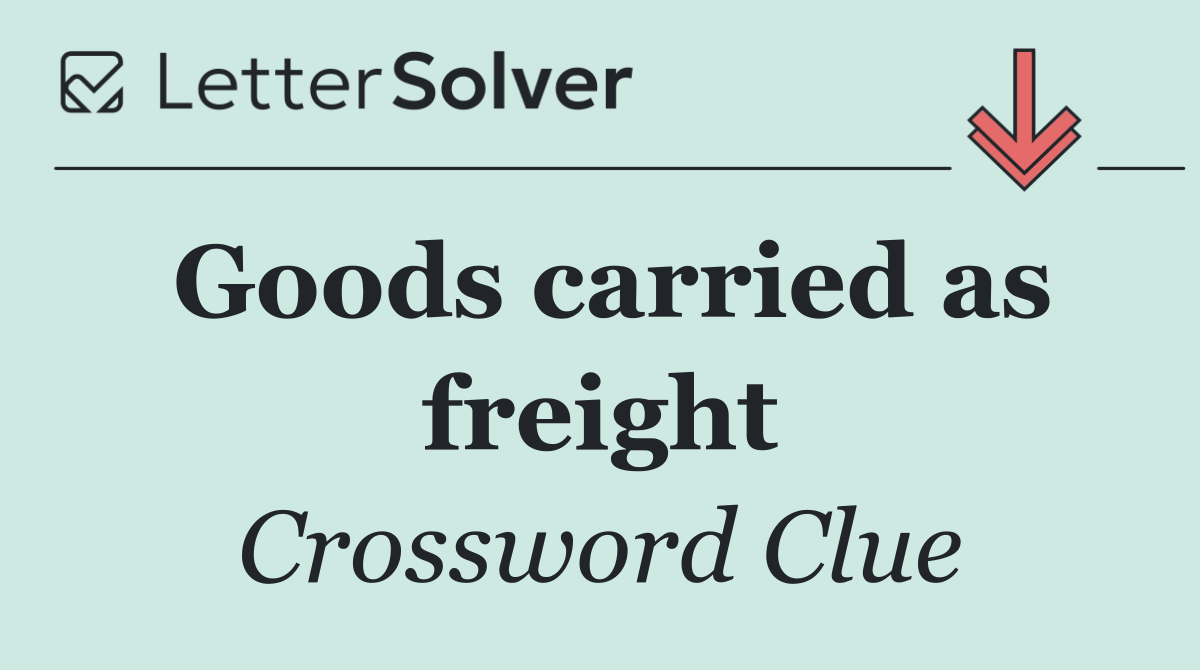 Goods carried as freight