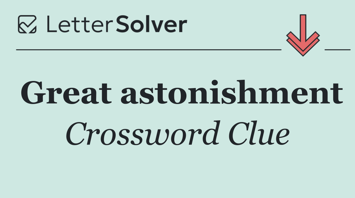 Great astonishment