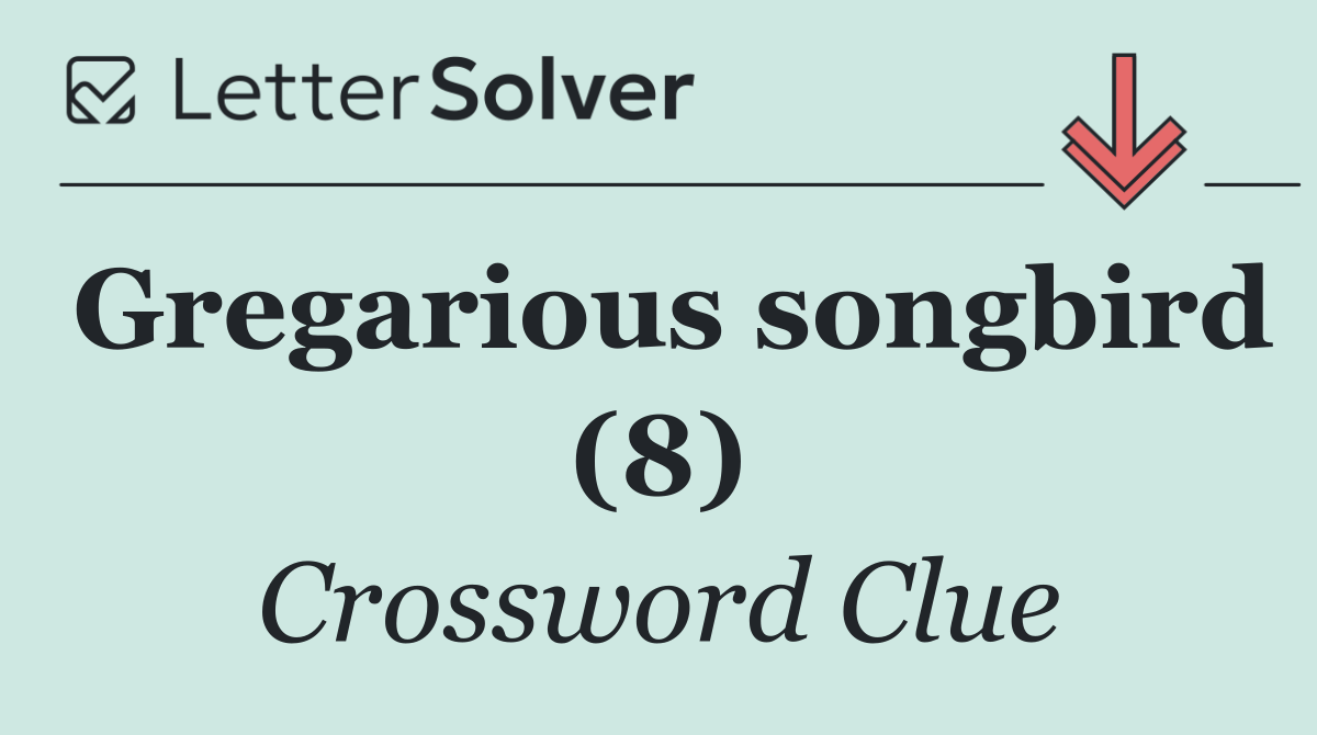Gregarious songbird (8)