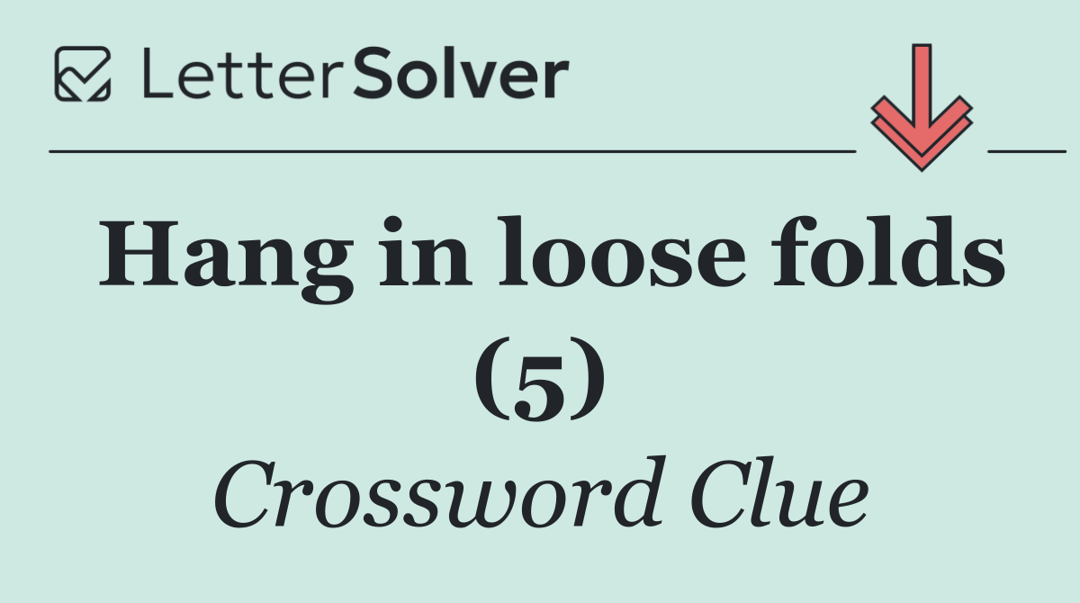 Hang in loose folds (5)