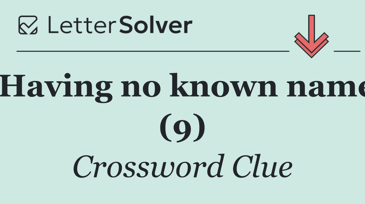 Having no known name (9)