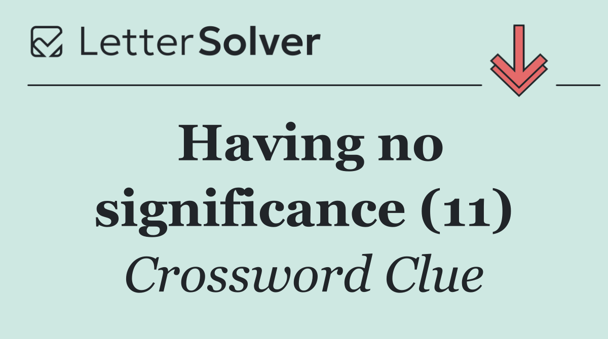 Having no significance (11)