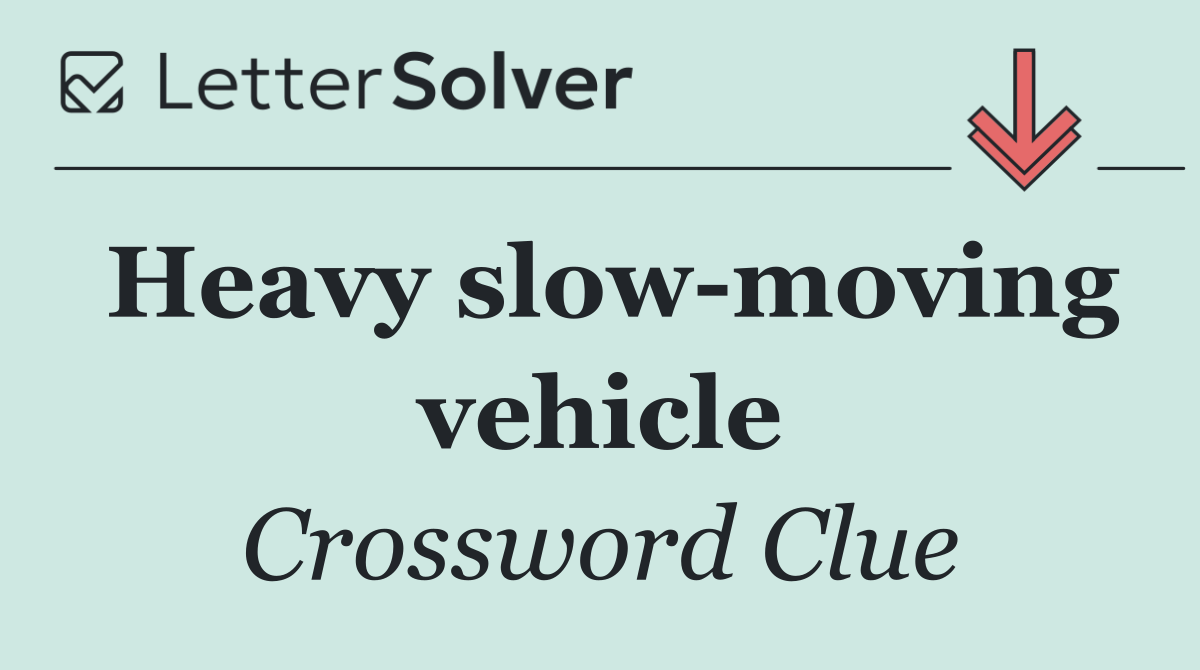 Heavy slow moving vehicle