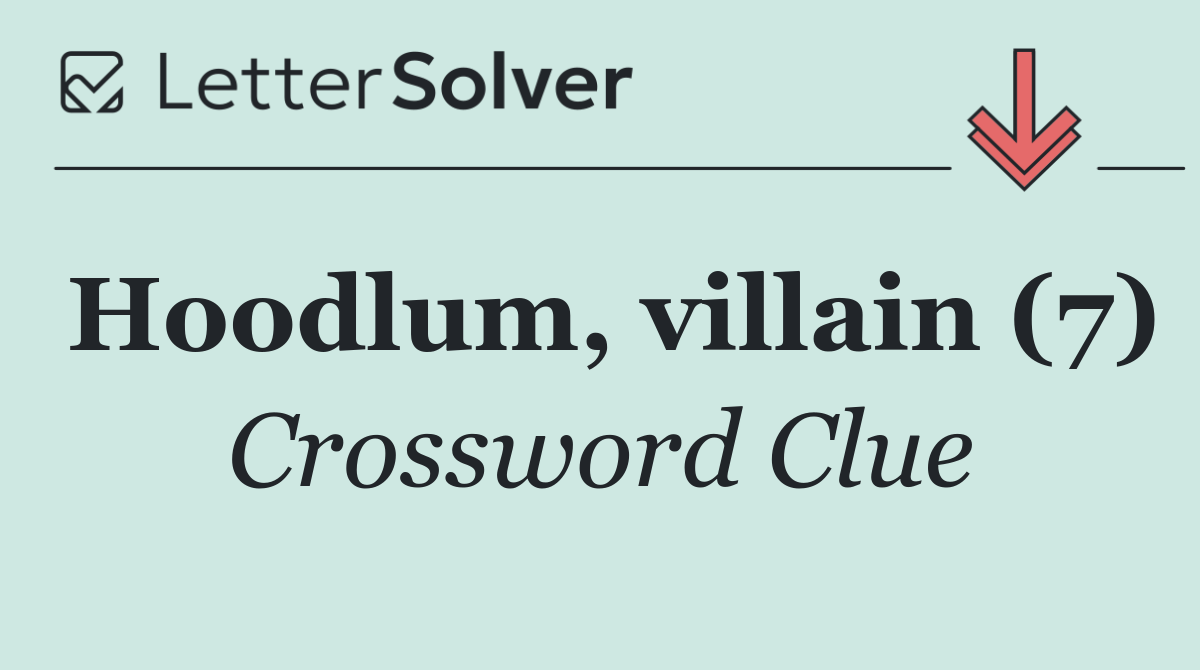 Hoodlum, villain (7)