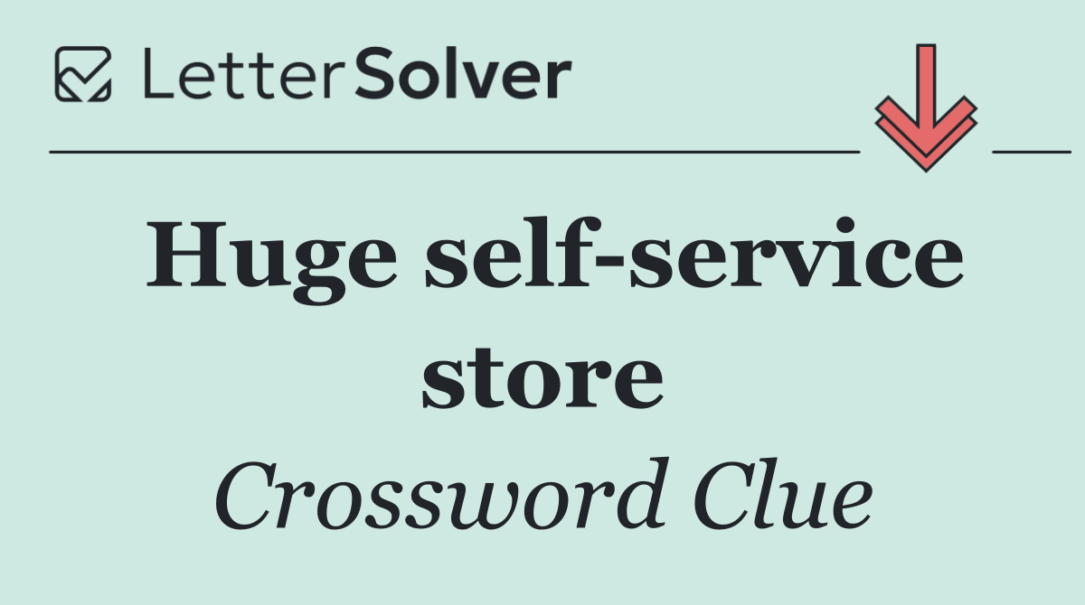 Huge self service store