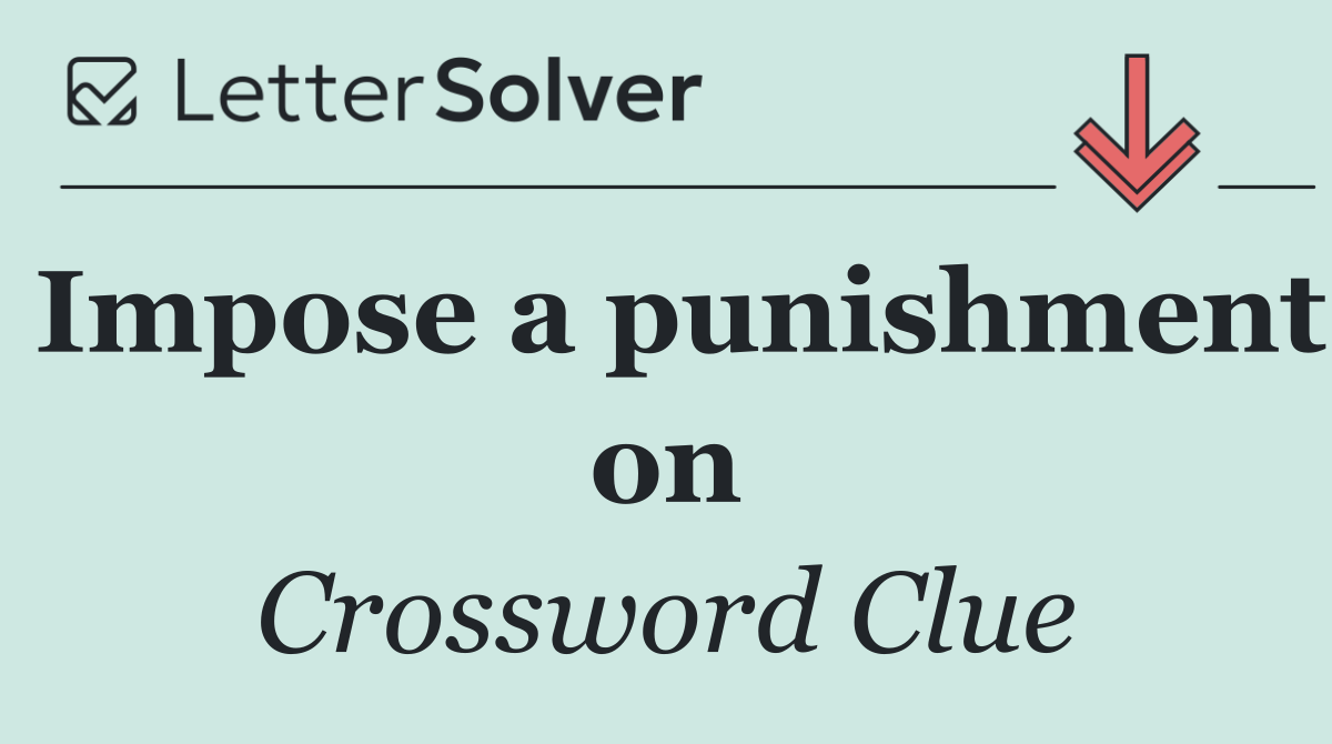 Impose a punishment on
