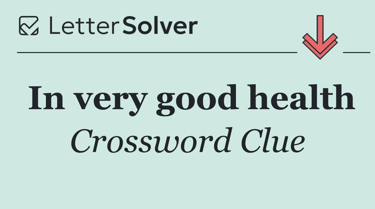 In very good health