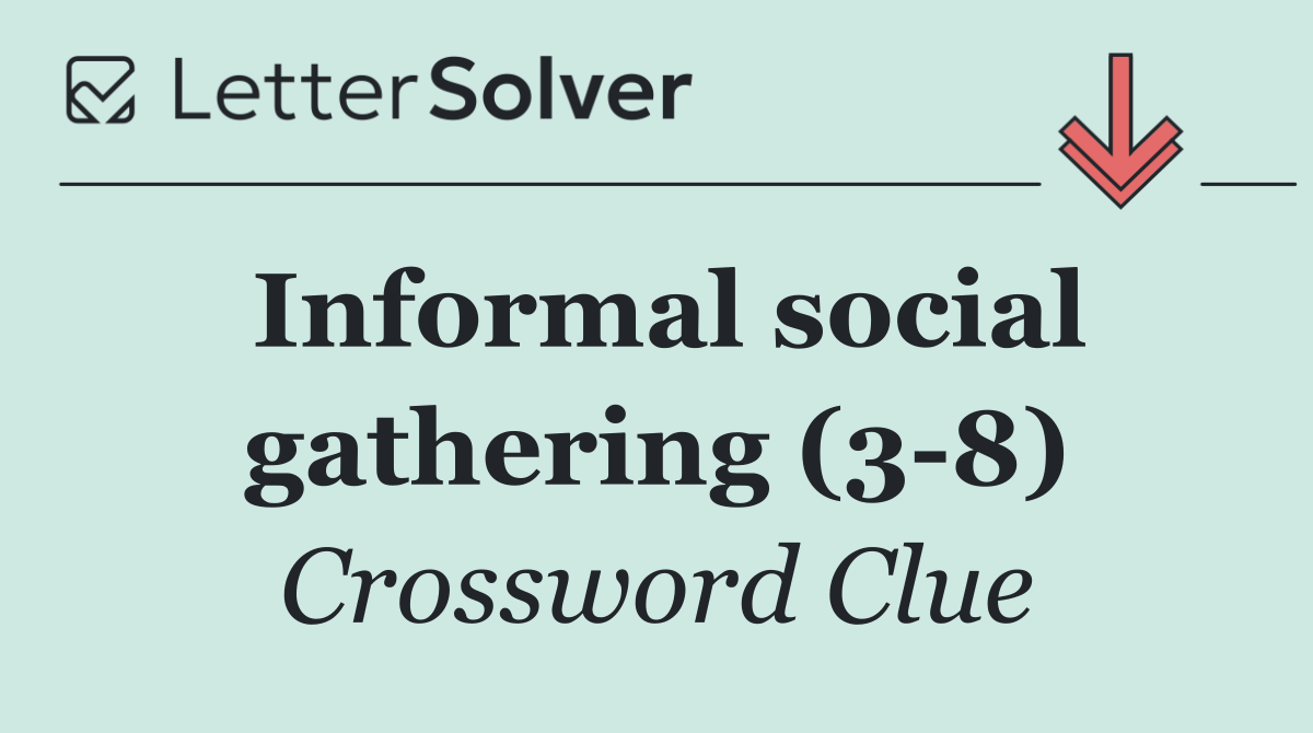 Informal social gathering (3 8)
