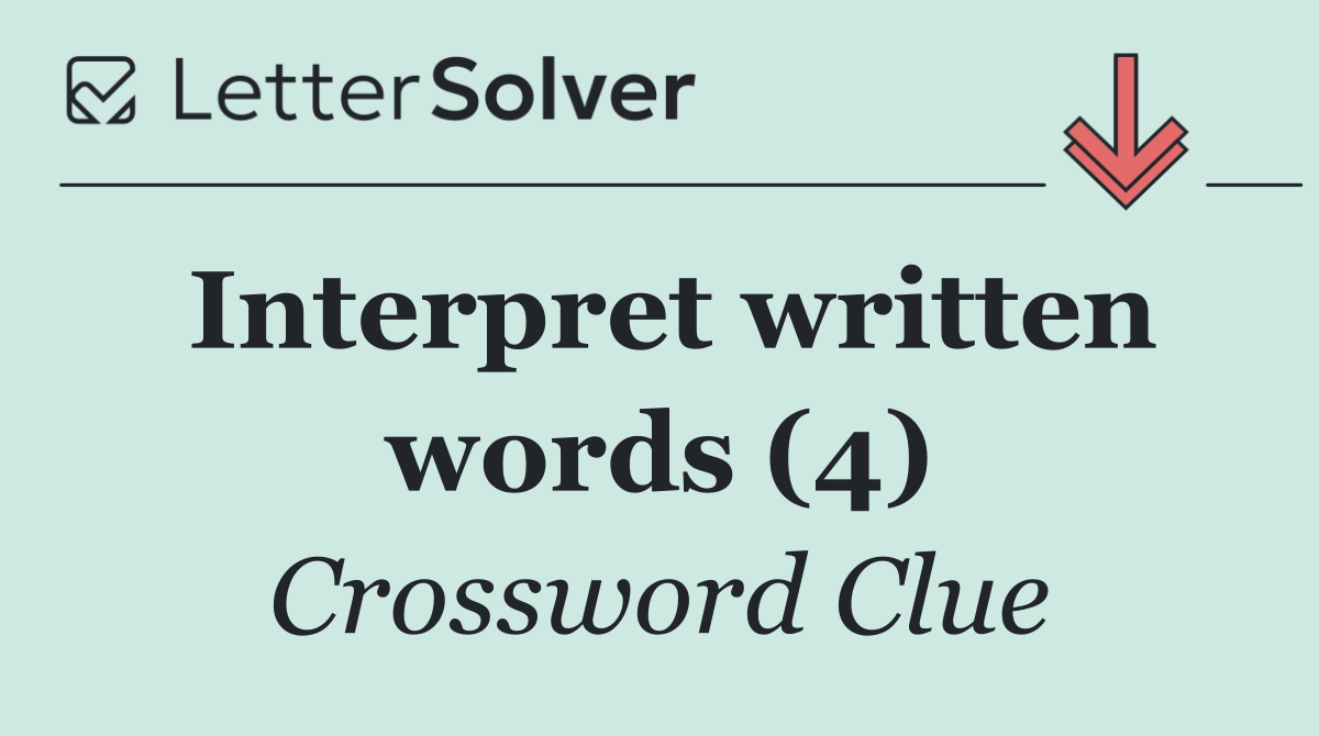 Interpret written words (4)