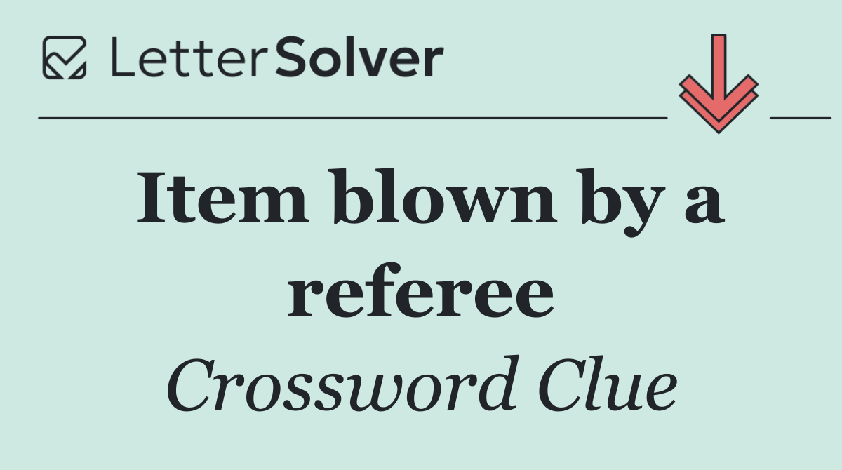 Item blown by a referee