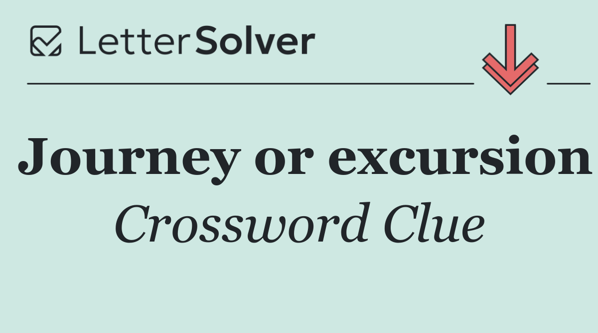 Journey or excursion