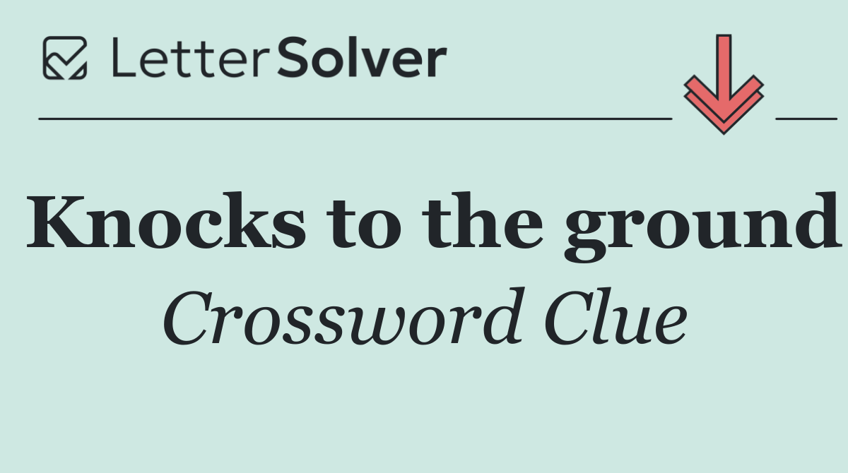 Knocks to the ground