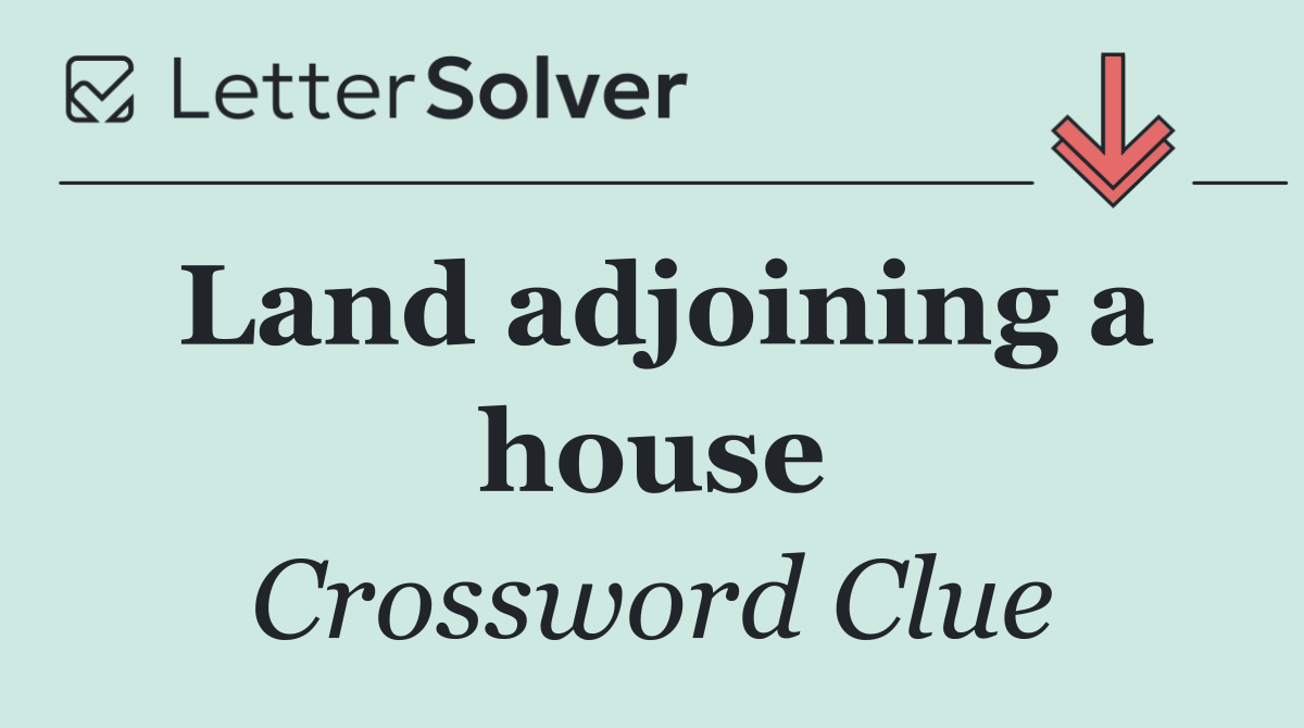Land adjoining a house