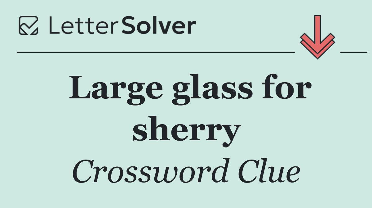 Large glass for sherry