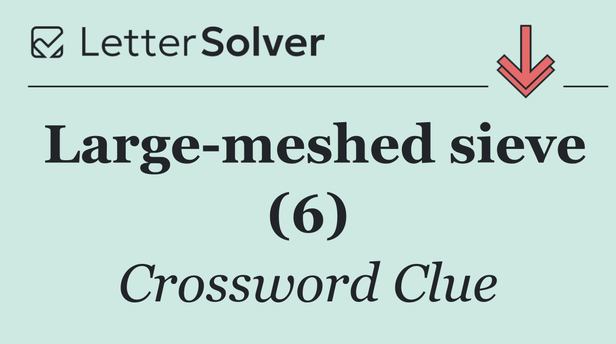 Large meshed sieve (6)