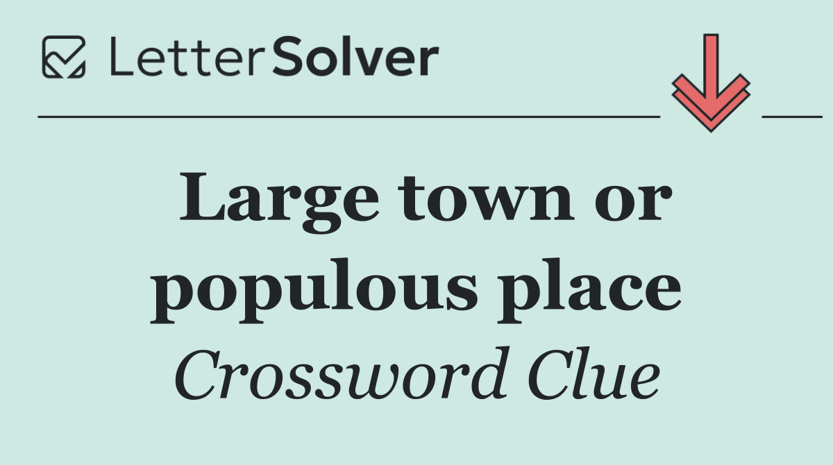 Large town or populous place