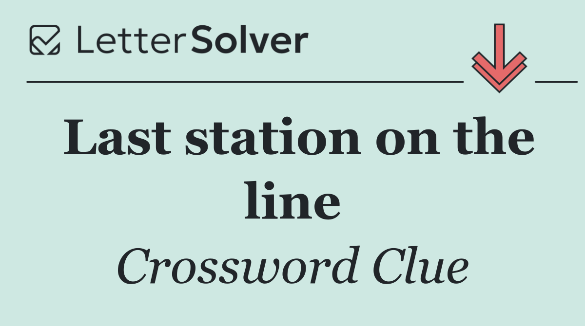 Last station on the line