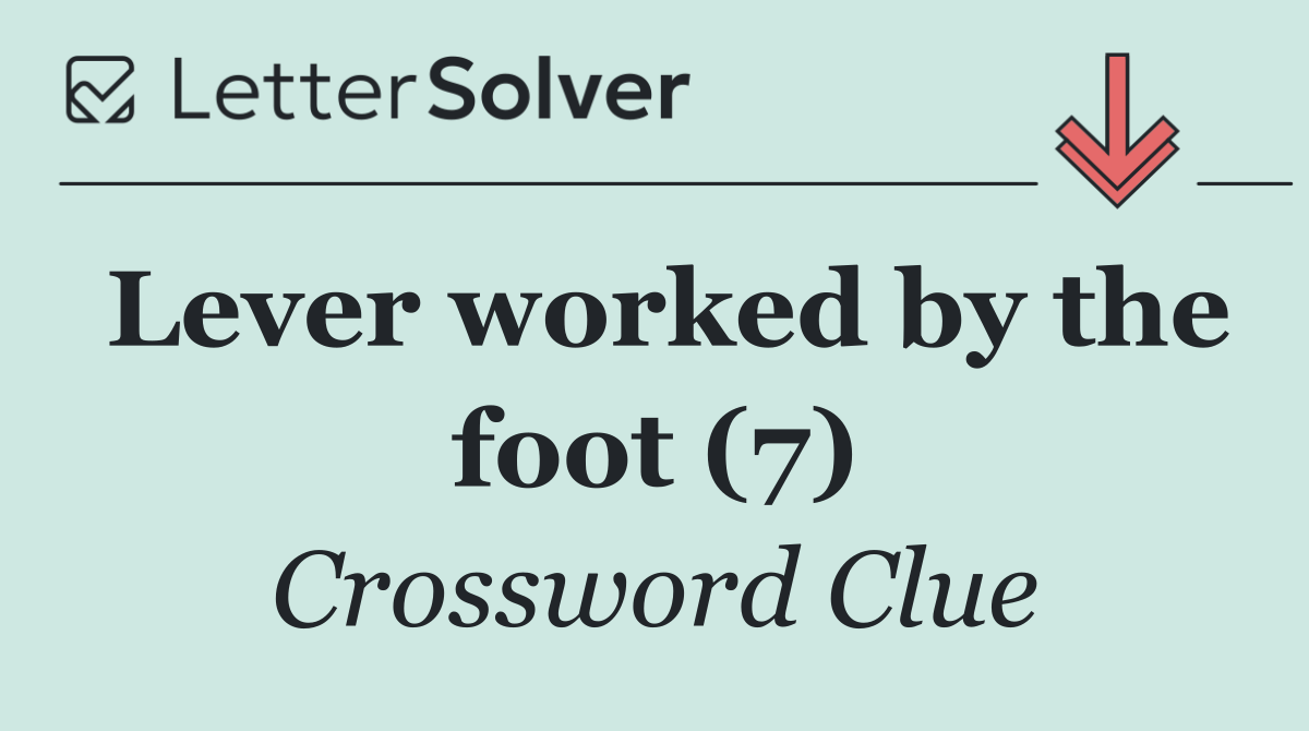 Lever worked by the foot (7)