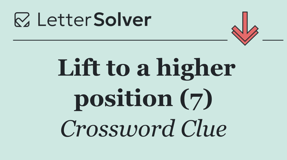 Lift to a higher position (7)