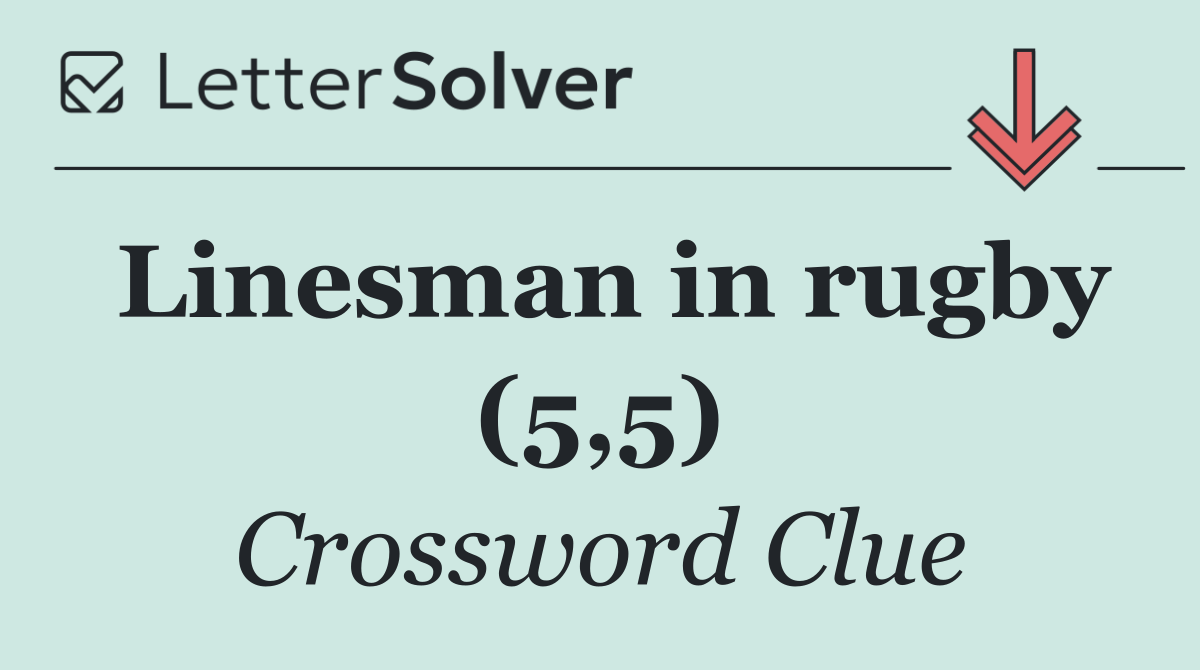 Linesman in rugby (5,5)