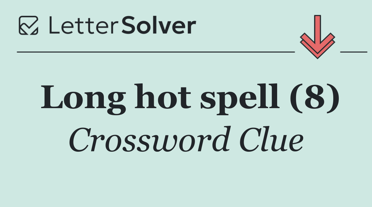 Long hot spell (8)