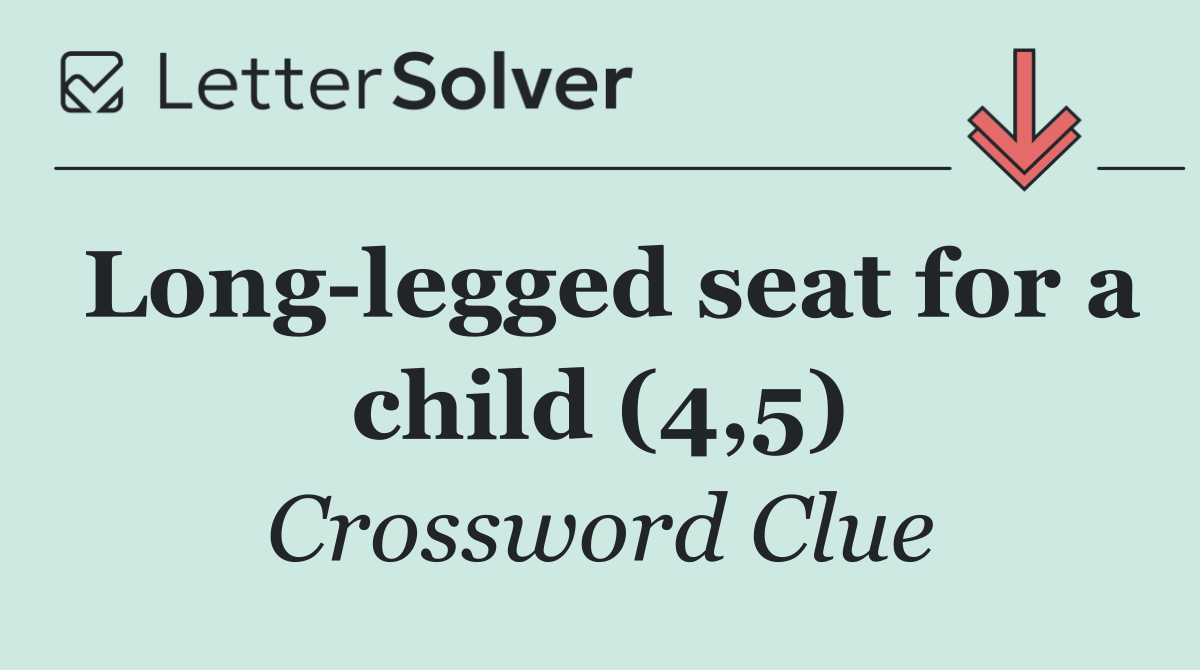 Long legged seat for a child (4,5)