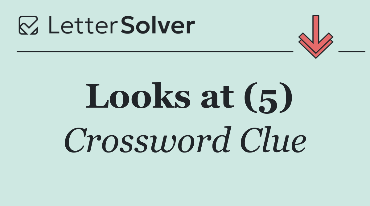 Looks at (5)