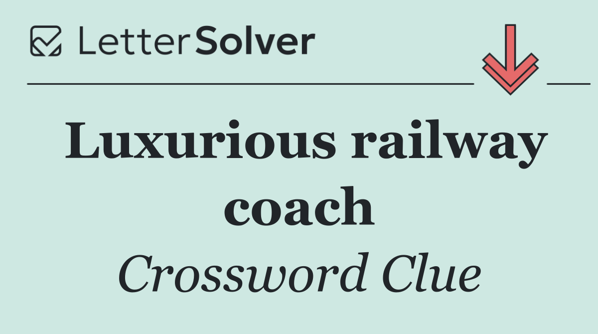 Luxurious railway coach