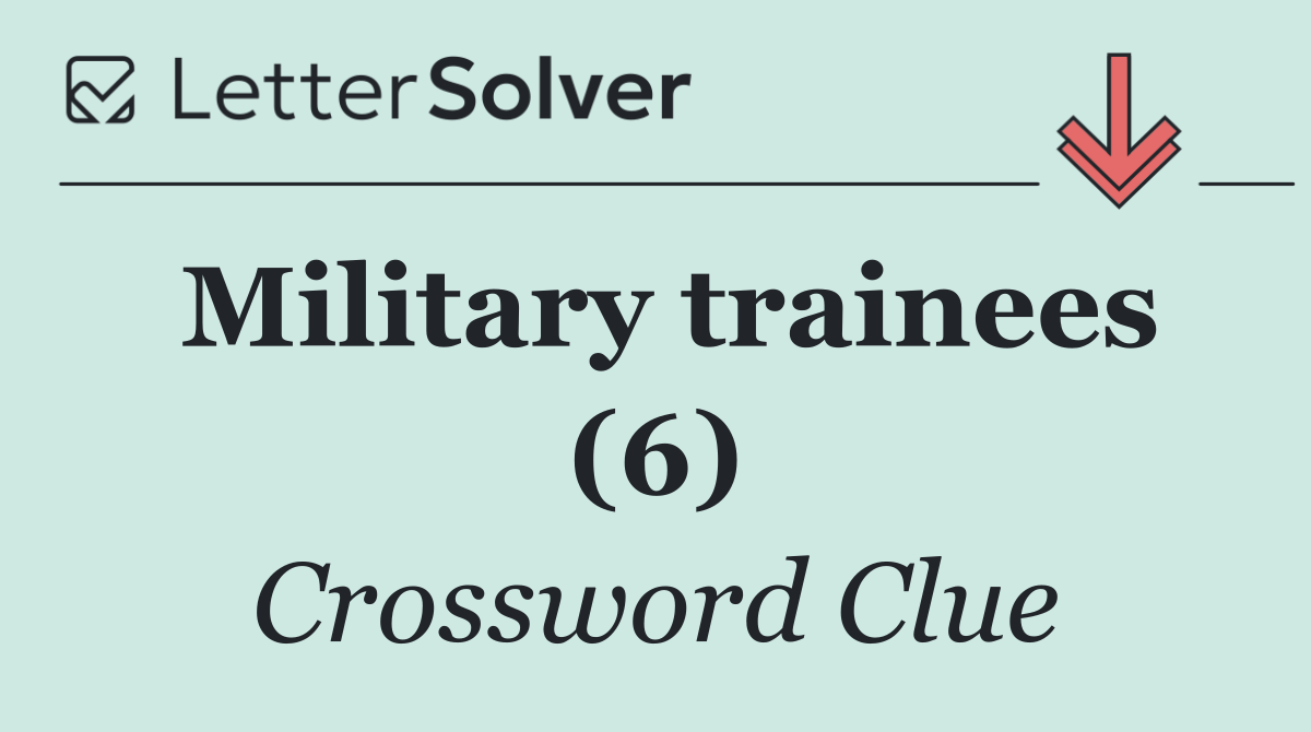 Military trainees (6)