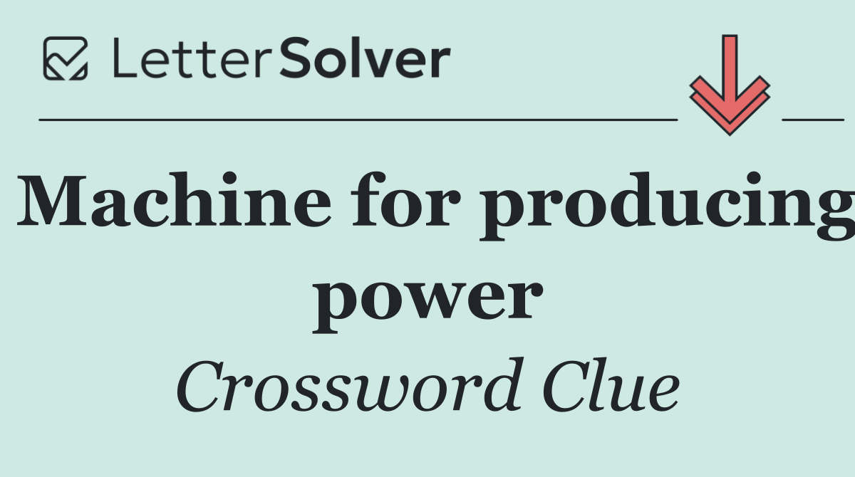 Machine for producing power
