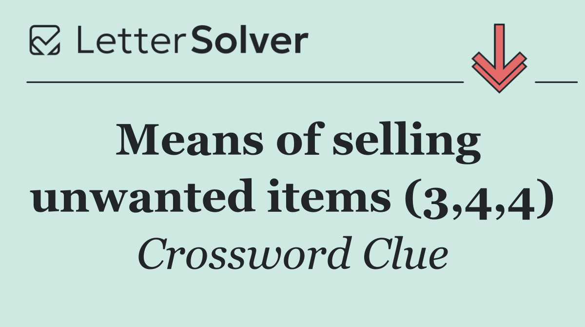 Means of selling unwanted items (3,4,4)