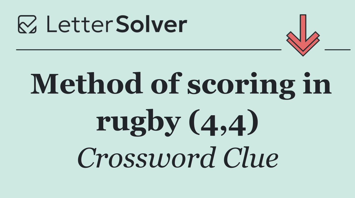 Method of scoring in rugby (4,4)