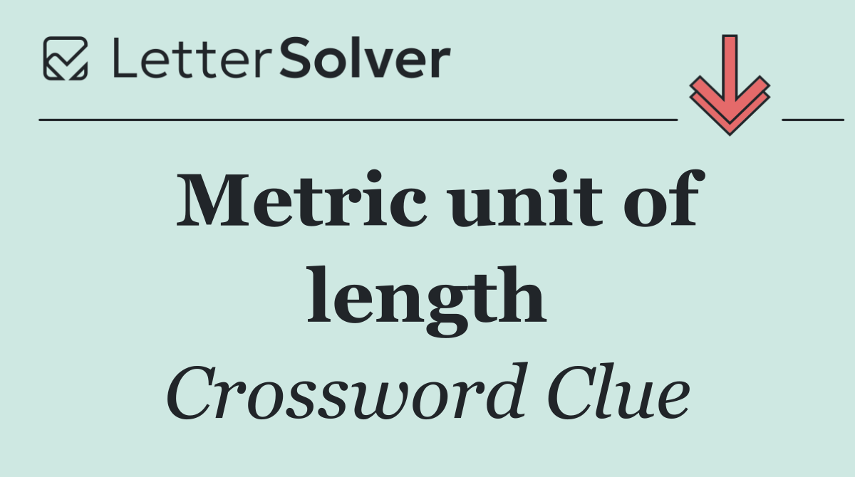 Metric unit of length