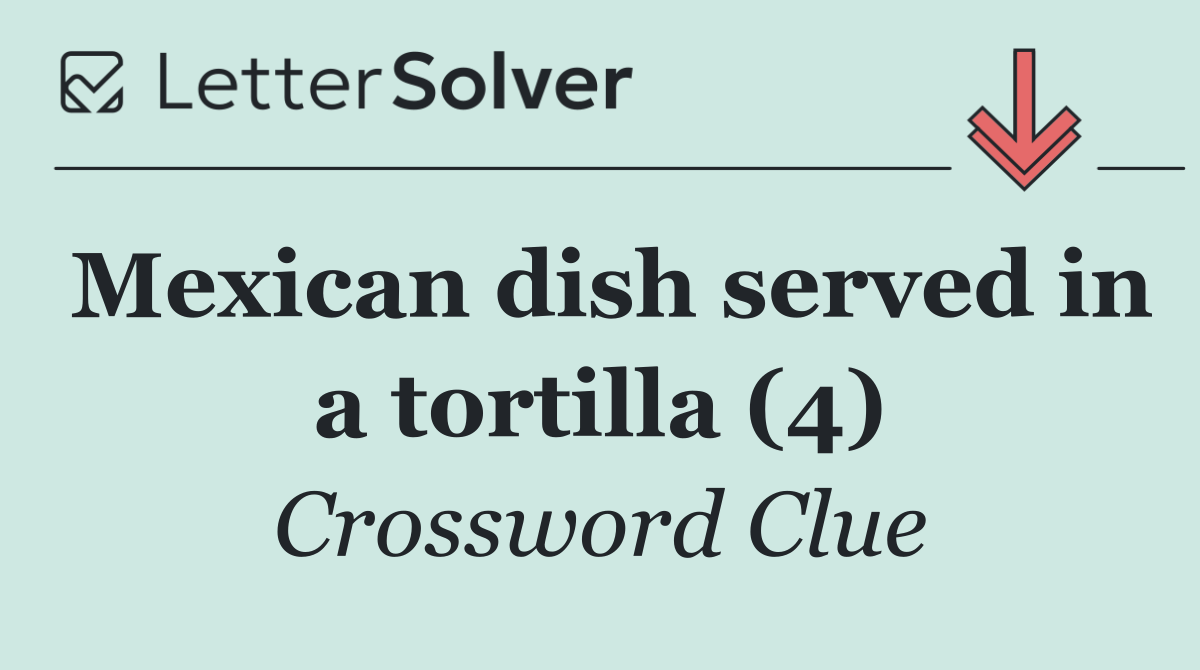 Mexican dish served in a tortilla (4)