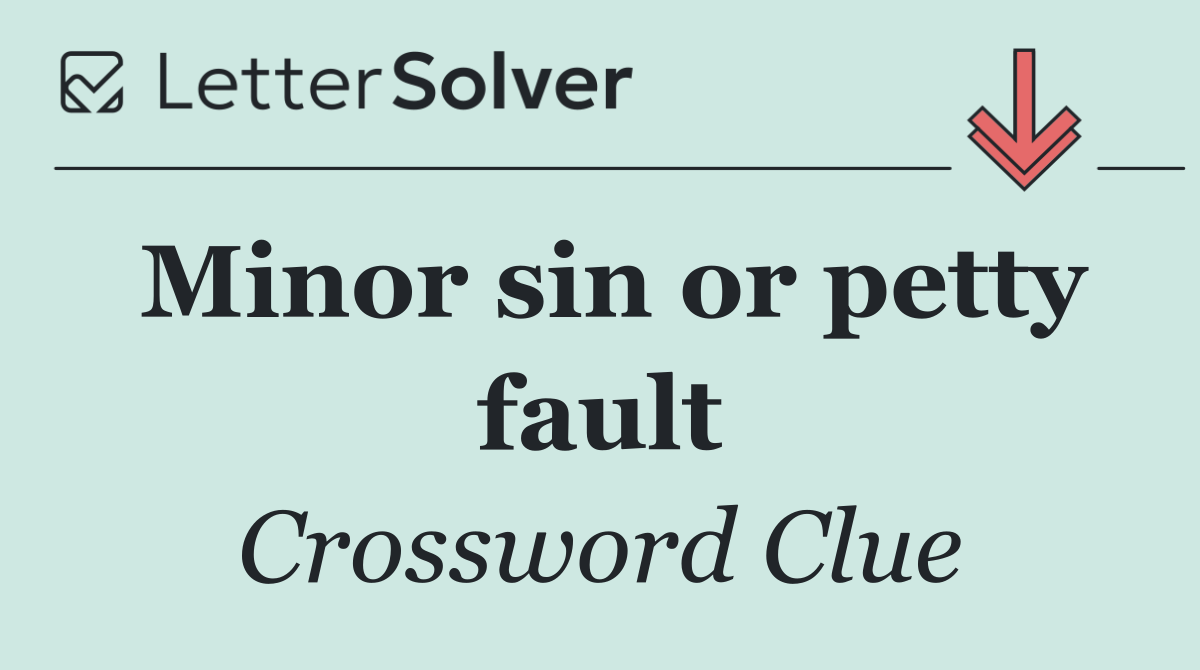 Minor sin or petty fault
