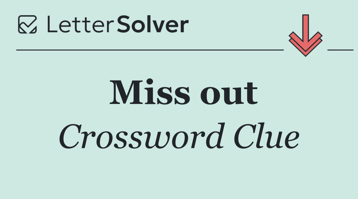 Miss out
