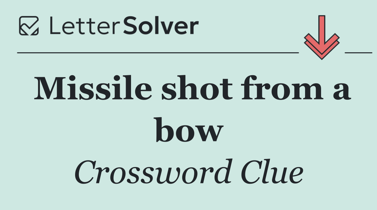 Missile shot from a bow