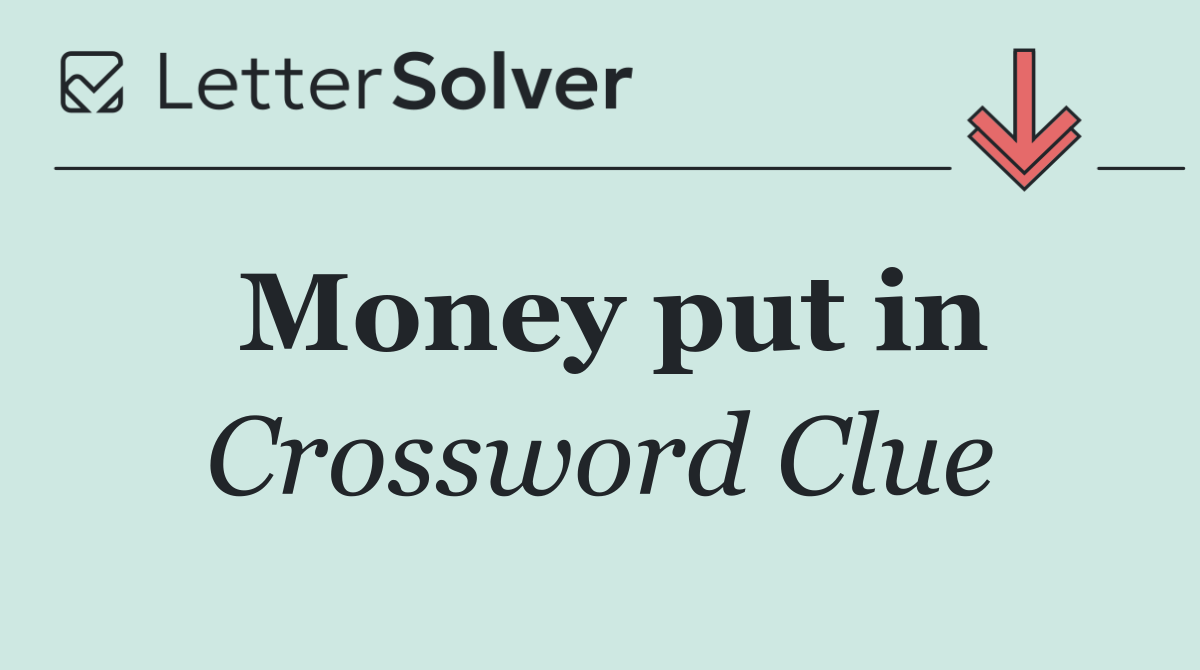 Money put in